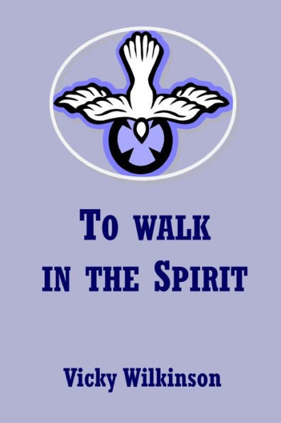 To Walk In The Spirit