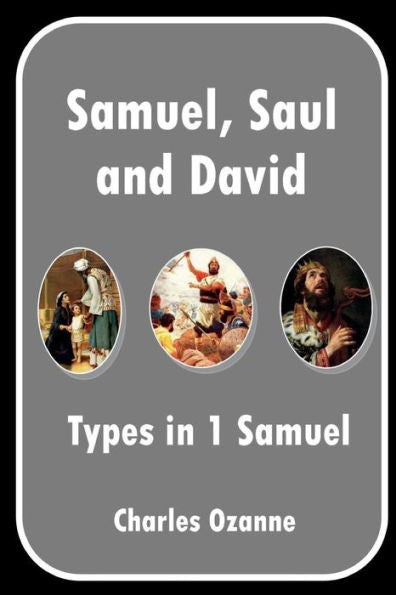 Samuel, Saul And David : Types In 1 Samuel