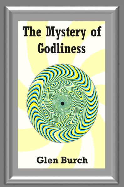 The Mystery Of Godliness - 9781783644889