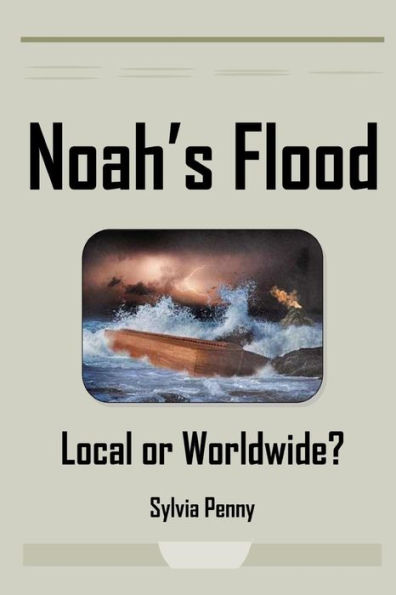 Noah's Flood : Local Or Worldwide?