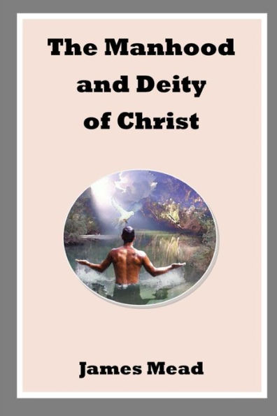 The Manhood And Deity Of Christ