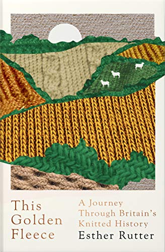 This Golden Fleece: A Journey Through Britain?CoS Knitted History