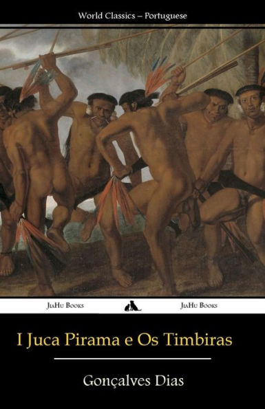 I Juca Pirama e Os timbiras (Portuguese Edition)