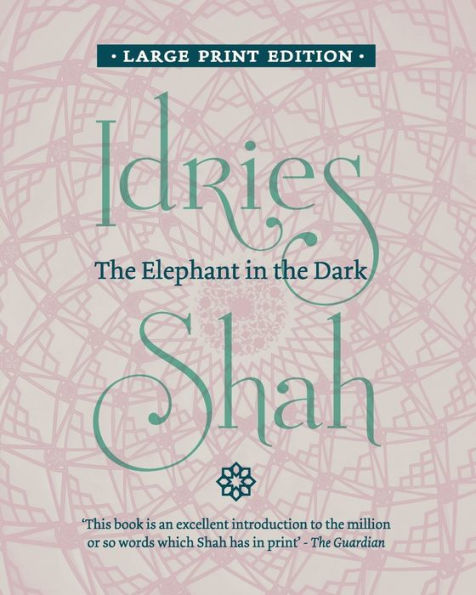 The Elephant In The Dark : Christianity, Islam And The Sufis - 9781784798567