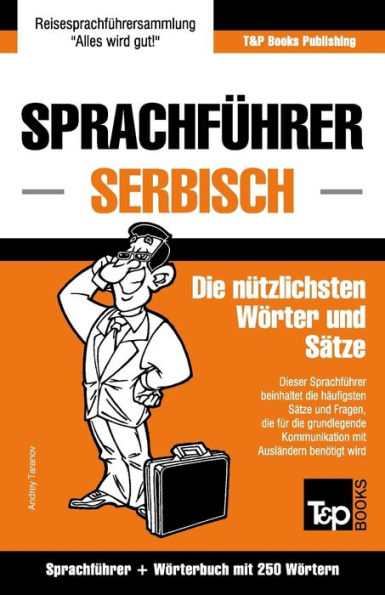 Sprachfuhrer Deutsch-Serbisch Und Mini-Worterbuch Mit 250 Wortern