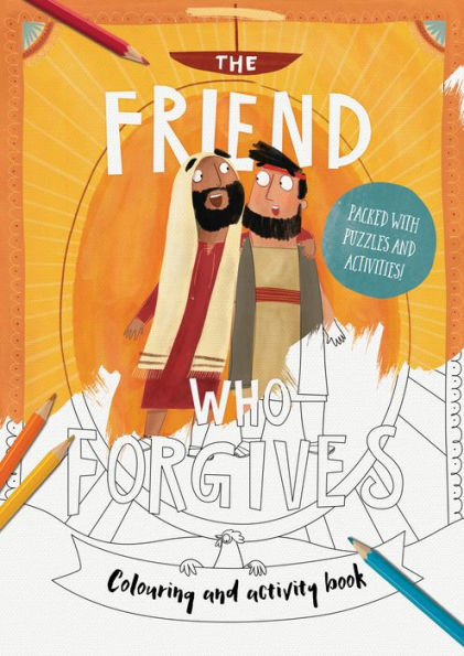 The Friend Who Forgives - Coloring And Activity Book : Packed With Puzzles And Activities
