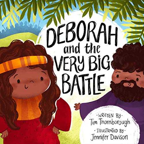 Deborah And The Very Big Battle (Very Best Bible Stories)