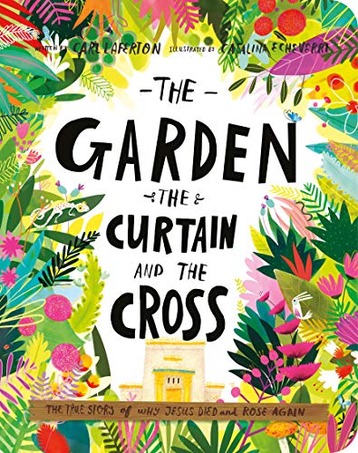 The Garden, The Curtain, And The Cross Board Book (Tales That Tell The Truth)