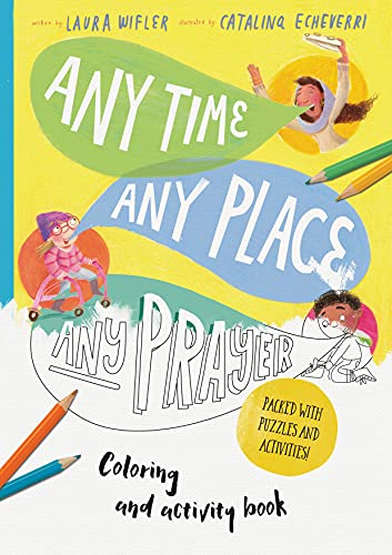 Any Time, Any Place, Any Prayer Coloring And Activity Book (Tales That Tell The Truth)