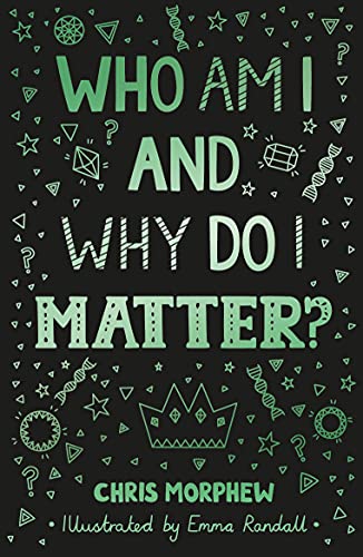 Who Am I and Why Do I Matter? (Helps kids 9-13 grow in Christian faith and confidence by looking at what the Bible says about identity) (Big Questions)