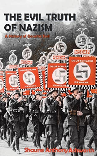The Evil Truth Of Nazism
