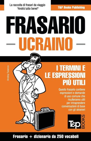 Frasario Italiano-Ucraino e mini dizionario da 250 vocaboli (Italian Collection) (Italian Edition)