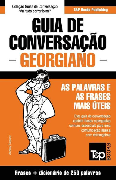 Guia de Conversacão Português-Georgiano e mini dicionario 250 palavras (European Portuguese Collection) (Portuguese Edition)