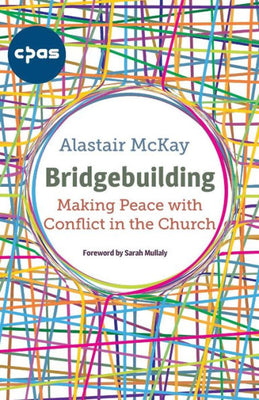 Bridgebuilding: Making peace with conflict in the Church