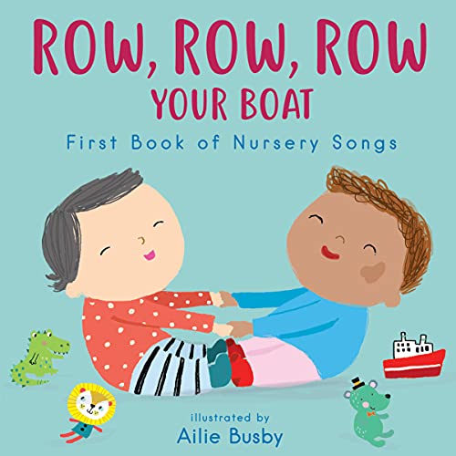 Row, Row, Row Your Boat! - First Book Of Nursery Songs