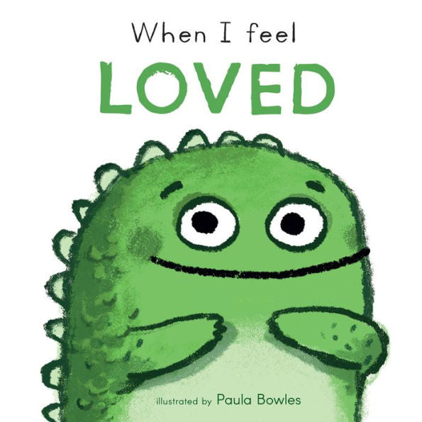 When I Feel Loved (First Feelings Series) - 9781786287502