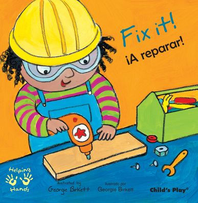 Fix It! / A Reparar! (Helping Hands) (Spanish And English Edition) - 9781786287823