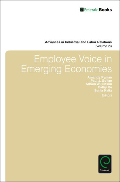 Employee Voice in Emerging Economies (Advances in Industrial and Labor Relations) (Advances in Industrial and Labor Relations, 23)
