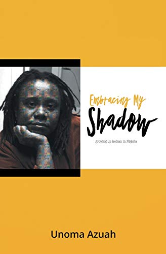 Embracing My Shadow : Growing Up Lesbian in Nigeria