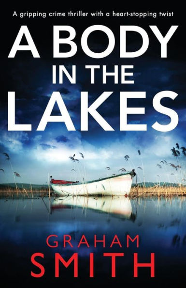 A Body in the Lakes: A gripping crime thriller with a heart-stopping twist (Detective Beth Young)