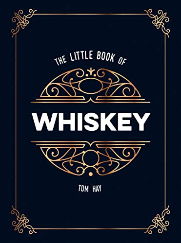 Little Book Of Whiskey : The Perfect Gift For Lovers Of The Water Of Life