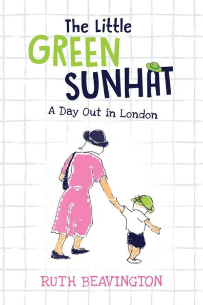 The Little Green Sunhat : A Day Out In London