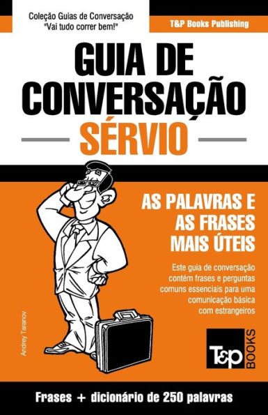 Guia de Conversacão Português-Servio e mini dicionario 250 palavras (European Portuguese Collection) (Portuguese Edition)