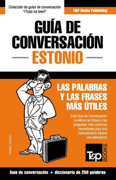 Guía de Conversación Español-Estonio y mini diccionario de 250 palabras (Spanish collection) (Spanish Edition)