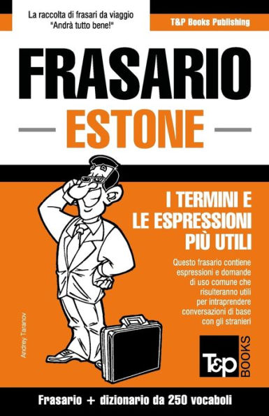 Frasario Italiano-Estone e mini dizionario da 250 vocaboli (Italian Collection) (Italian Edition)