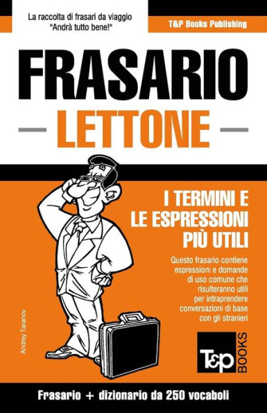 Frasario Italiano-Lettone e mini dizionario da 250 vocaboli (Italian Collection) (Italian Edition)