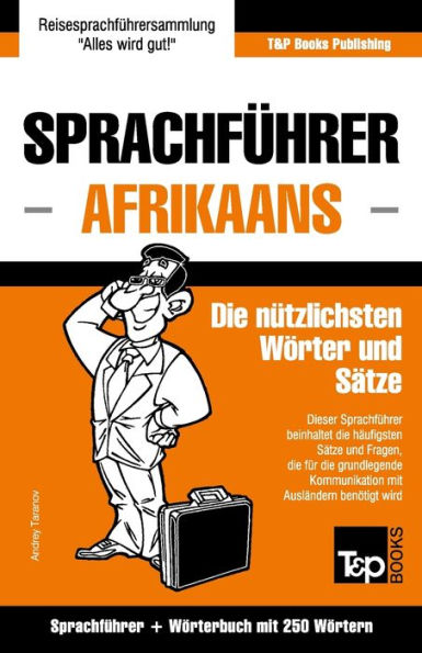 Sprachfuhrer Deutsch-Afrikaans Und Mini-Worterbuch Mit 250 Wortern