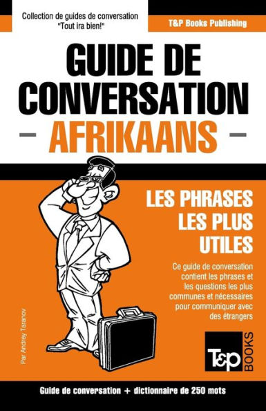 Guide de conversation Francais-Afrikaans et mini dictionnaire de 250 mots (French Collection) (French Edition)