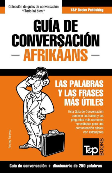 Guía de Conversación Español-Afrikaans y mini diccionario de 250 palabras (Spanish collection) (Spanish Edition)
