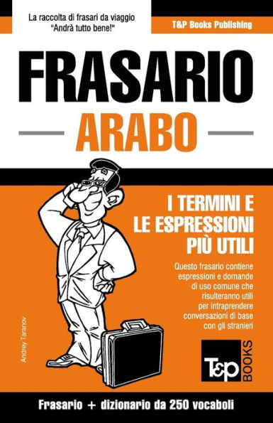 Frasario Italiano-Arabo e mini dizionario da 250 vocaboli (Italian Collection) (Italian Edition)