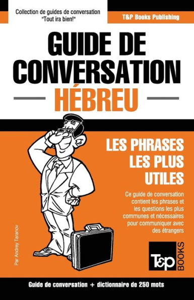 Guide de conversation Francais-Hebreu et mini dictionnaire de 250 mots (French Collection) (French Edition)