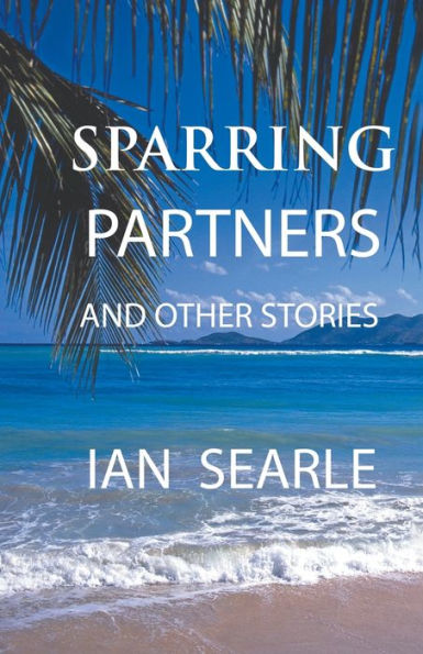 Sparring Partners And Other Stories - 9781787232587