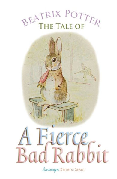 The Tale Of A Fierce Bad Rabbit