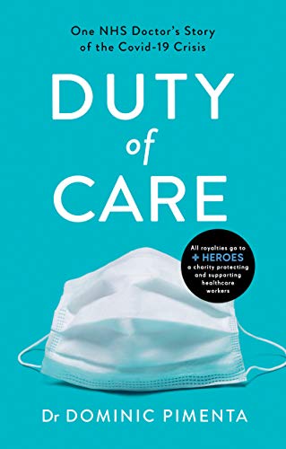Duty of Care: One NHS Doctor?ÇÖs Story of Courage and Compassion on the COVID-19 Frontline