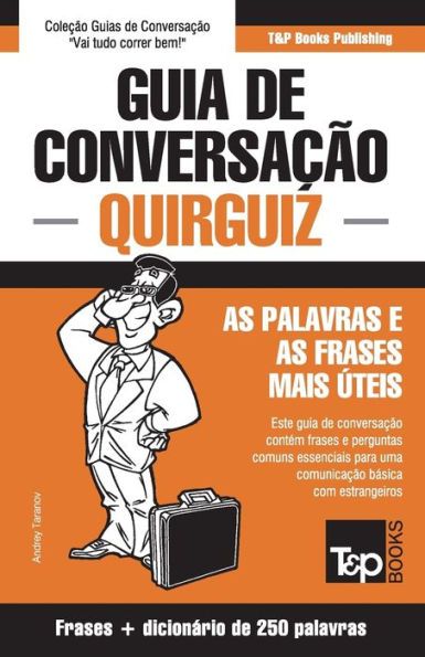 Guia de Conversacão Português-Quirguiz e mini dicionario 250 palavras (European Portuguese Collection) (Portuguese Edition)