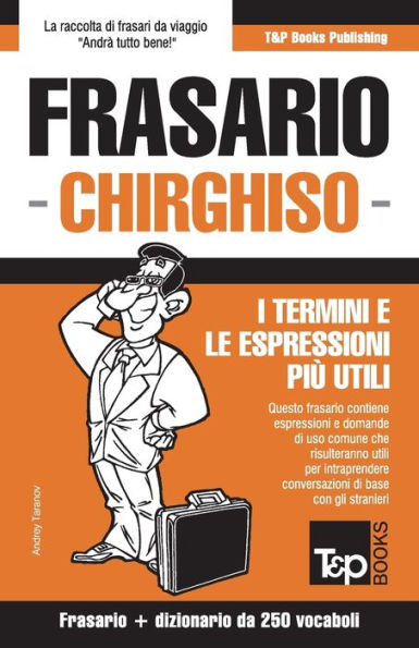 Frasario Italiano-Chirghiso e mini dizionario da 250 vocaboli (Italian Collection) (Italian Edition)