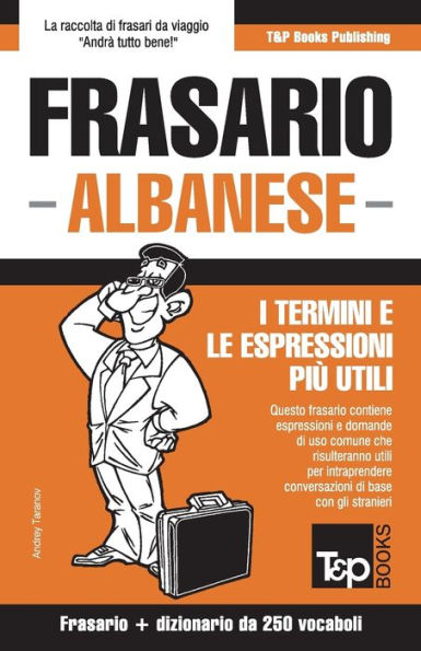 Frasario Italiano-Albanese e mini dizionario da 250 vocaboli (Italian Collection) (Italian Edition)