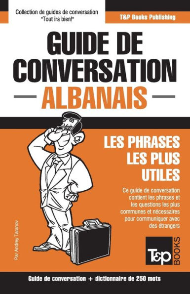 Guide de conversation Francais-Albanais et mini dictionnaire de 250 mots (French Collection) (French Edition)