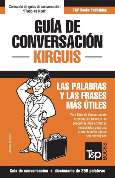Guía de conversación Español-Kirguís y mini diccionario de 250 palabras (Spanish collection) (Spanish Edition)