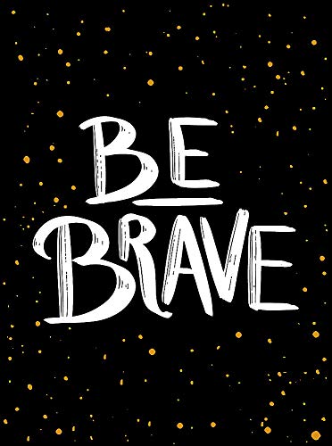 Be Brave: The Little Book Of Courage