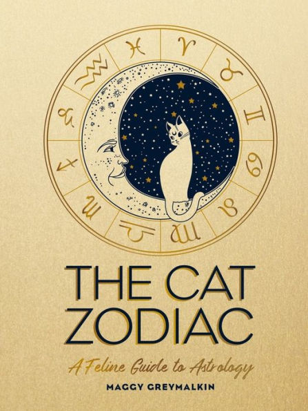 The Cat Zodiac : A Feline Guide To Astrology