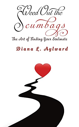 Weed Out The Scumbags: The Art Of Finding Your Soulmate - 9781788481052