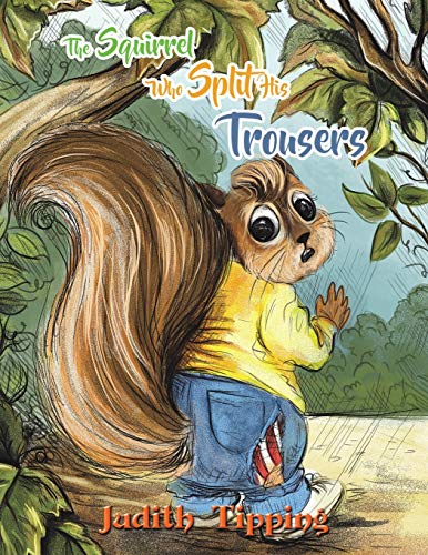 The Squirrel Who Split His Trousers-9781788781480
