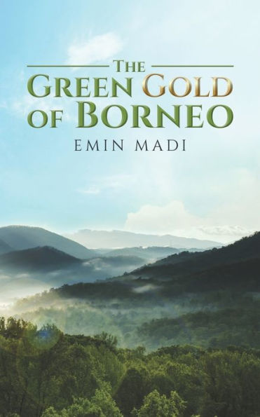 The Green Gold Of Borneo