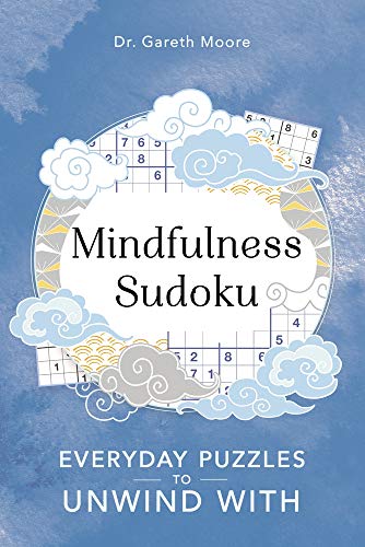 Mindfulness Sudoku: Everyday Puzzles To Unwind With (1) (Everyday Mindfulness Puzzles)