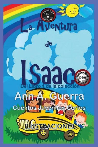 La aventura de Isaac: Cuento No: 10 (Los MIL y un DIAS: Cuentos Juveniles Cortos) (Spanish Edition)